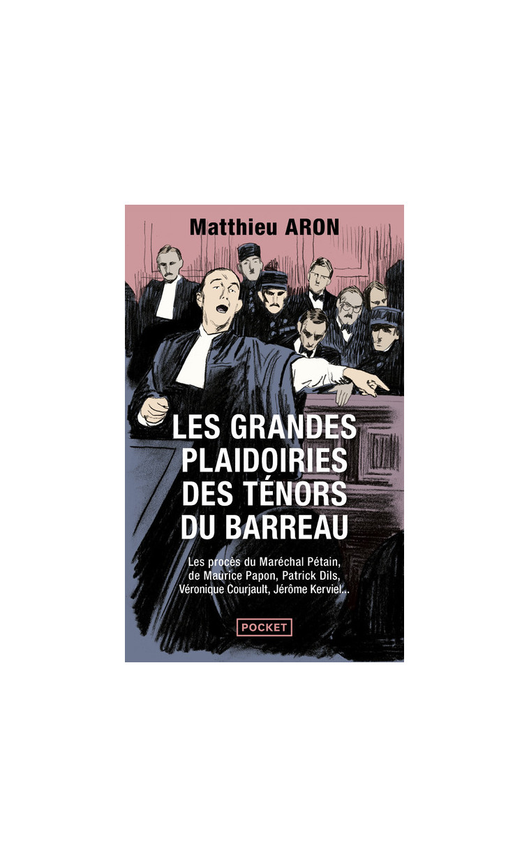 Les grandes plaidoiries des ténors du barreau - Matthieu Aron - POCKET