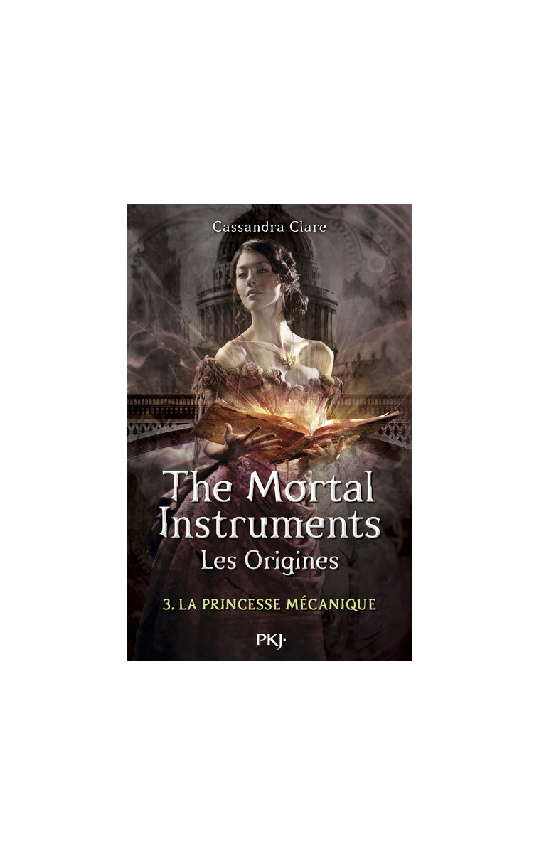 The Mortal Instruments - Les Origines - tome 3 La princesse mécanique - Cassandra Clare - POCKET JEUNESSE