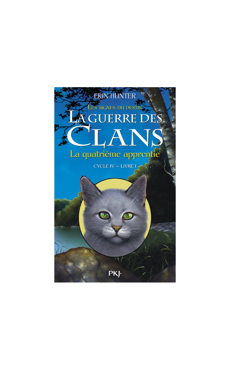 La guerre des Clans - cycle IV Les signes du destin - tome 1 La quatrième apprentie - Erin Hunter - POCKET JEUNESSE