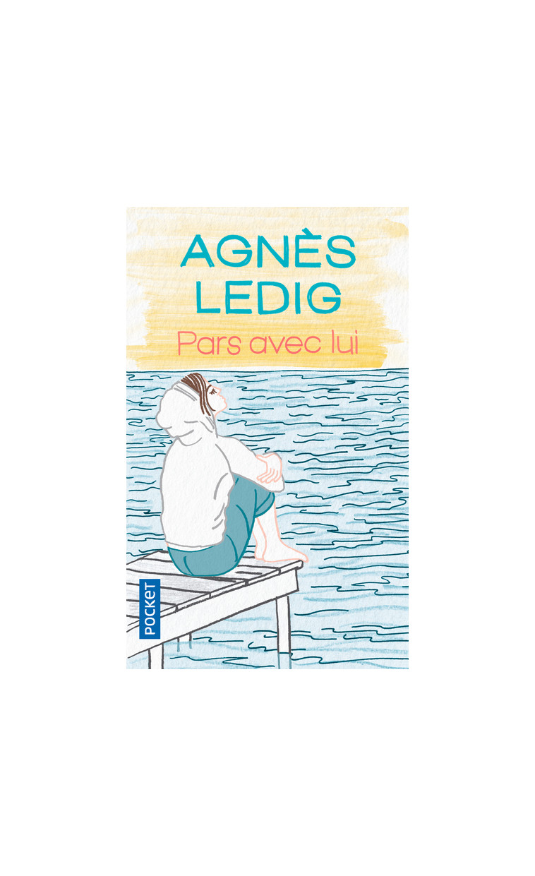 Pars avec lui - Agnès Ledig - POCKET