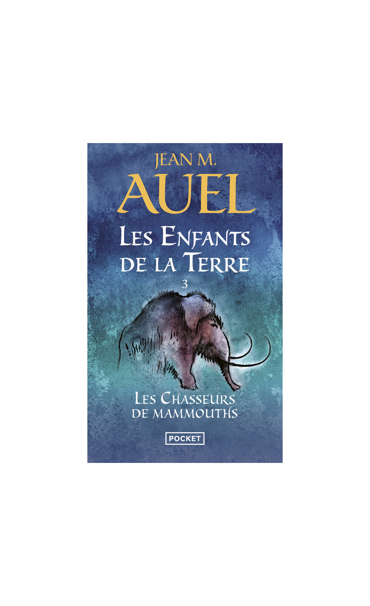 Les Enfants de la Terre - tome 3 Les chasseurs de mammouths - Jean M. Auel - POCKET