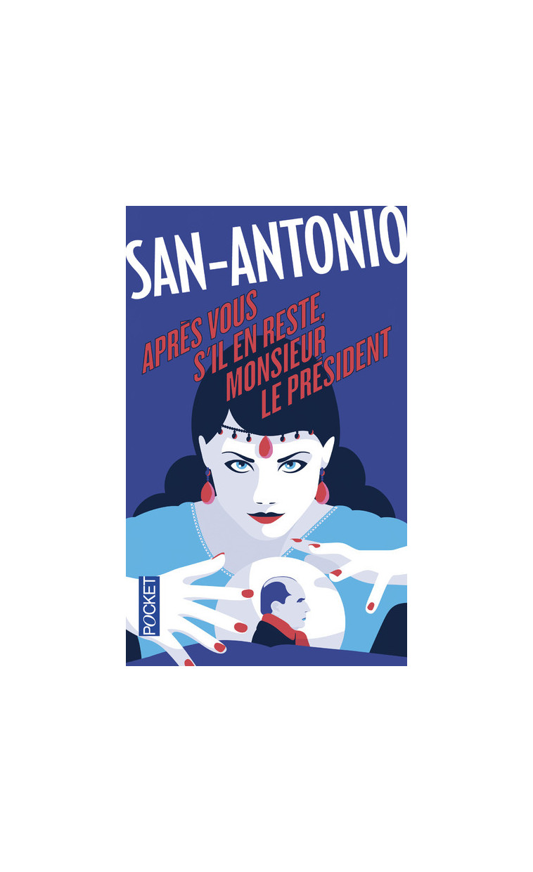 Après vous, s'il en reste, monsieur le Président -  San-Antonio - POCKET