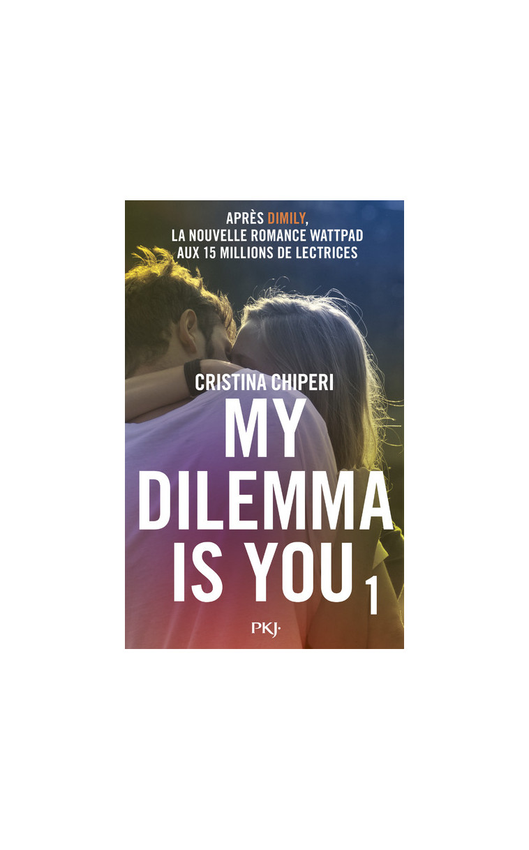 My Dilemma is You - tome 1 - Cristina Chiperi - POCKET JEUNESSE