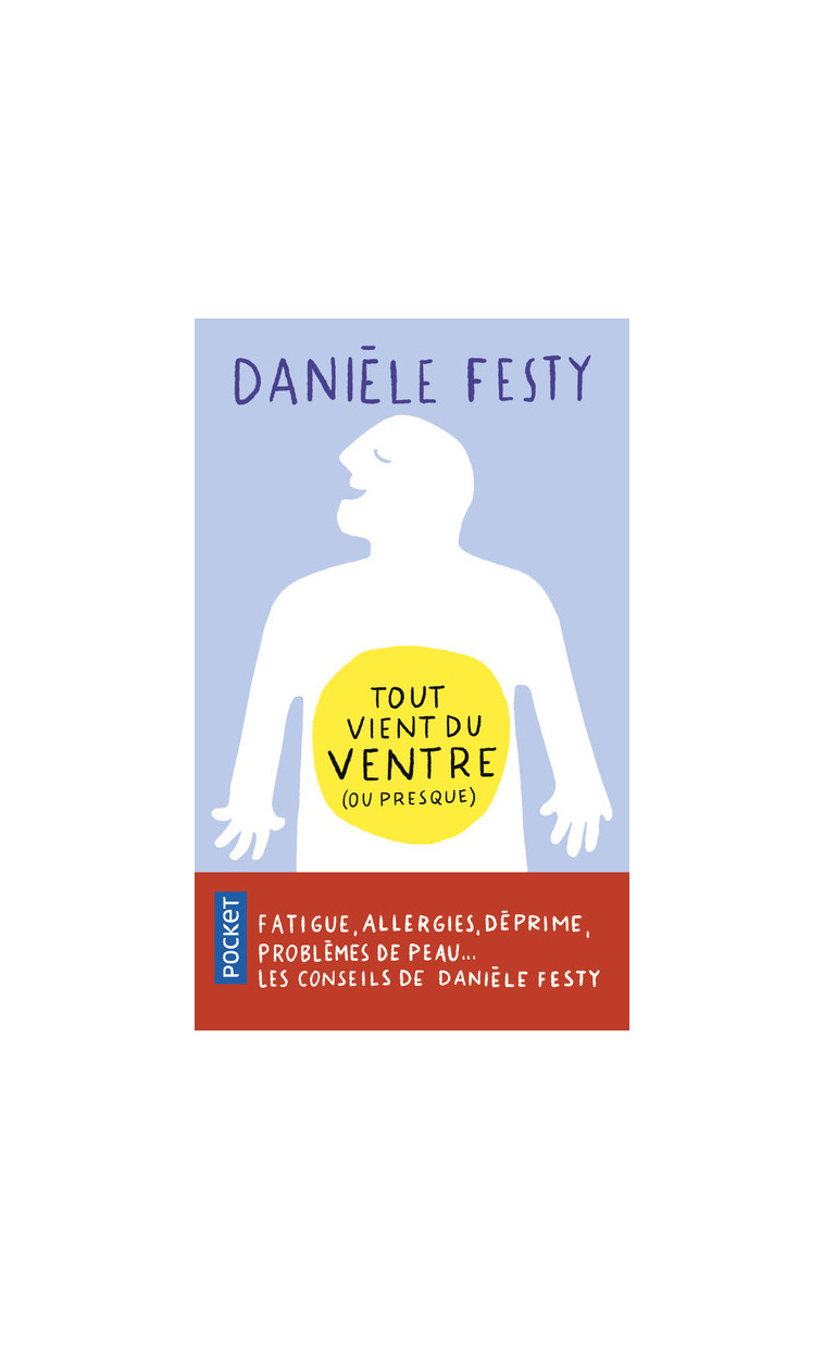 Tout vient du ventre (ou presque) - Danièle Festy - POCKET