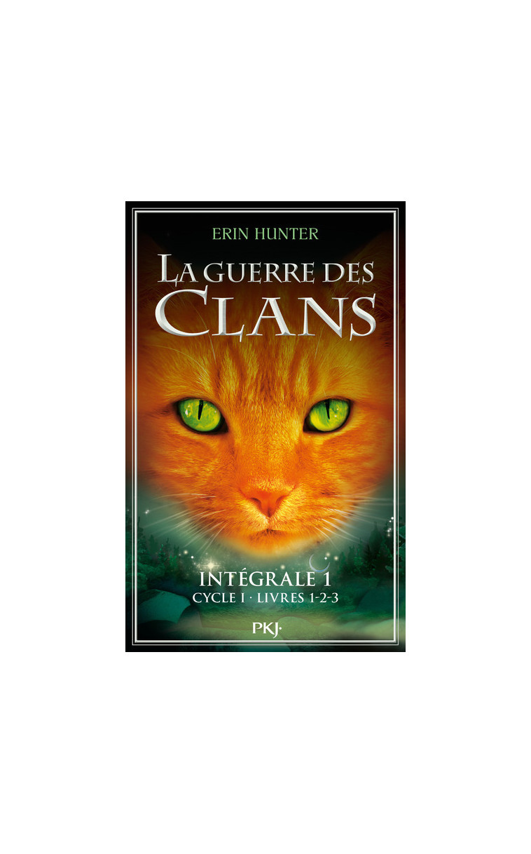 La Guerre des Clans - Intégrale 1 - Cycle I - Livres 1-2-3 - Erin Hunter - POCKET JEUNESSE