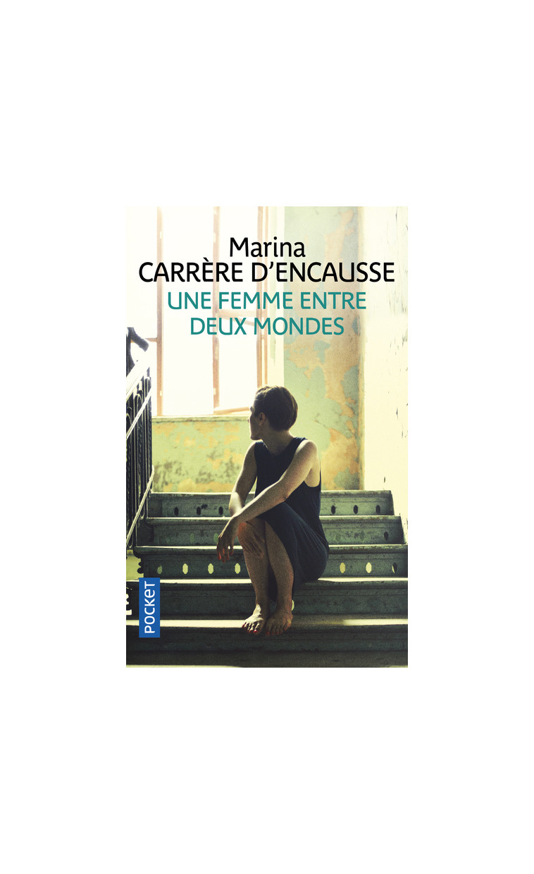 Une femme entre deux mondes - Marina Carrère d'Encausse - POCKET