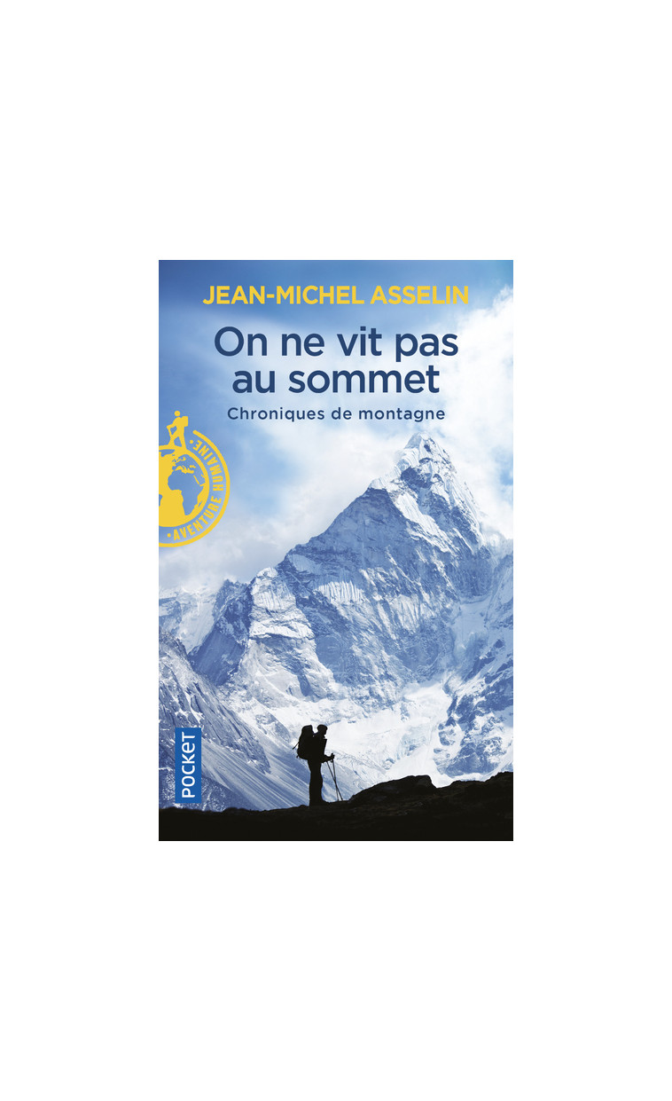 On ne vit pas au sommet - Jean-Michel Asselin - POCKET