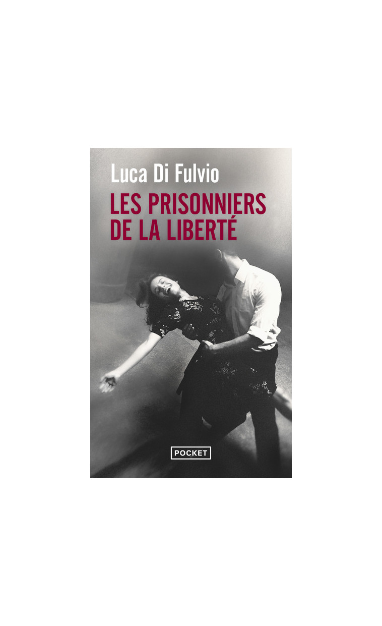 Les Prisonniers de la liberté - Luca Di Fulvio - POCKET