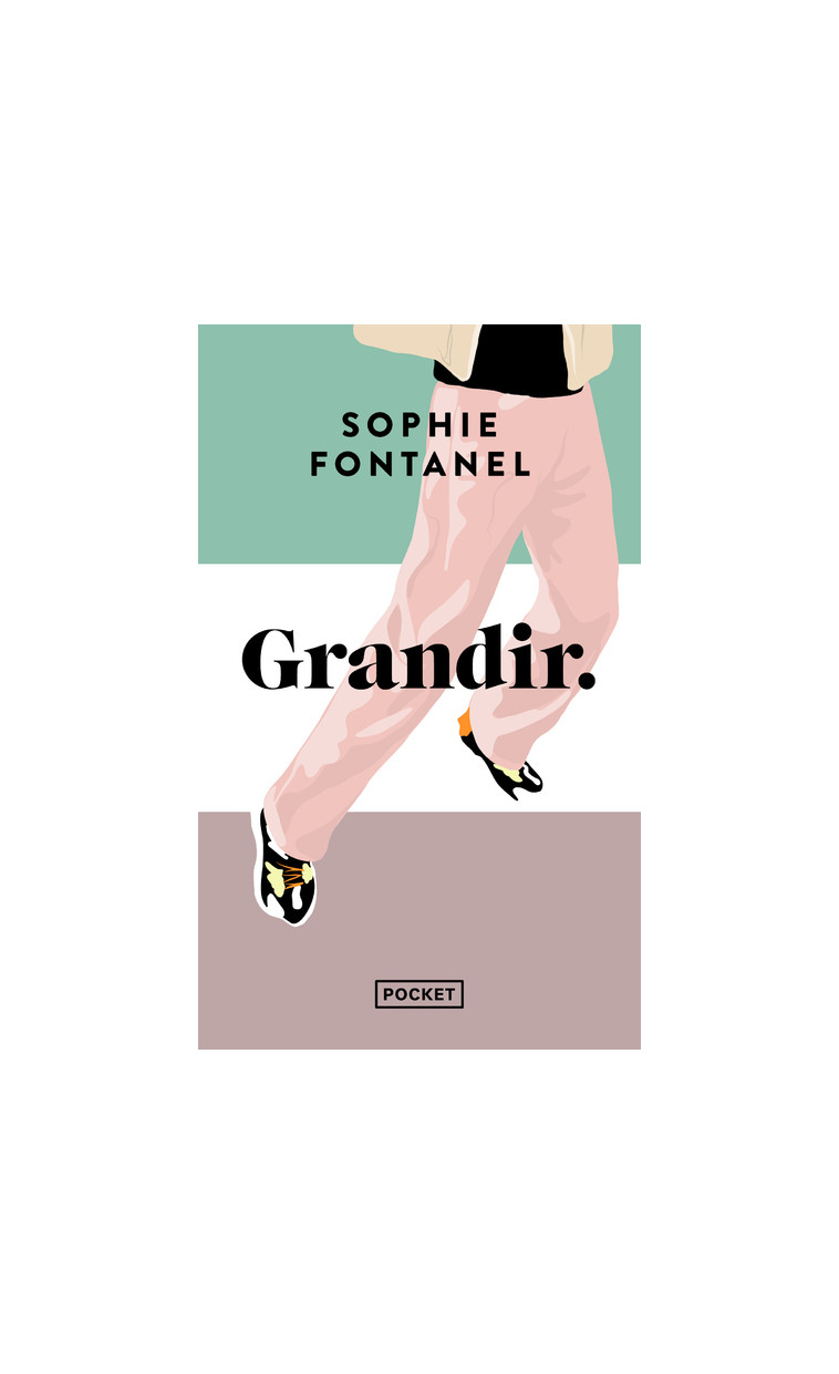 Grandir - Sophie Fontanel - POCKET