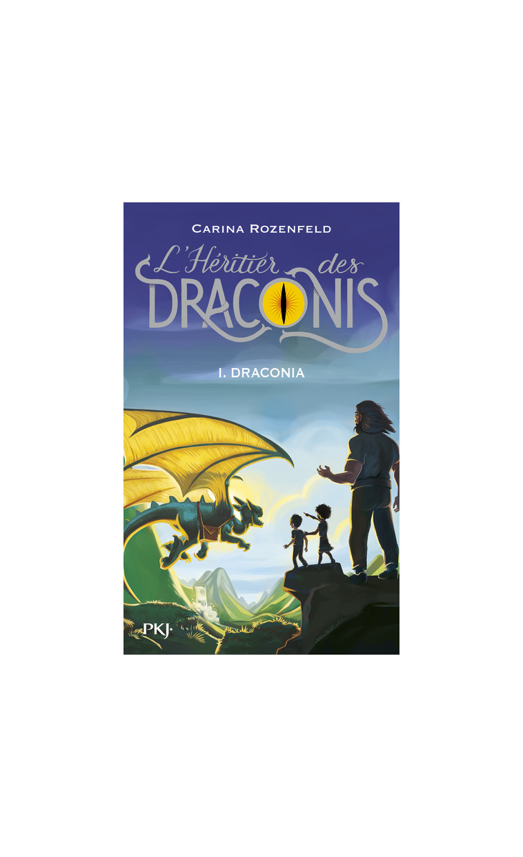 L'Héritier des Draconis - tome 1 Draconia - Carina Rozenfeld - POCKET JEUNESSE