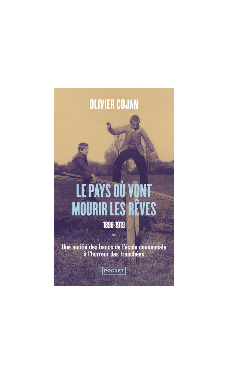 Le pays où vont mourir les rêves - tome 1 1898-1919 - Olivier Cojan - POCKET