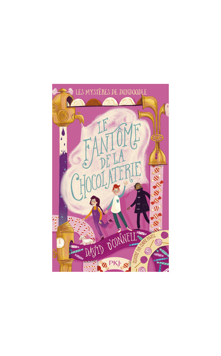 Les Mystères de Dundoodle - tome 1 Le Fantôme de la chocolaterie - David O'Connell - POCKET JEUNESSE