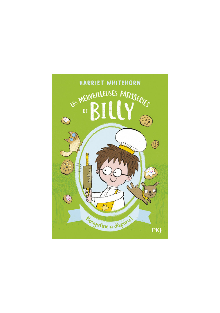 Les merveilleuses pâtisseries de Billy - tome 2 Nougatine a disparu ! - Harriet Whitehorn - POCKET JEUNESSE