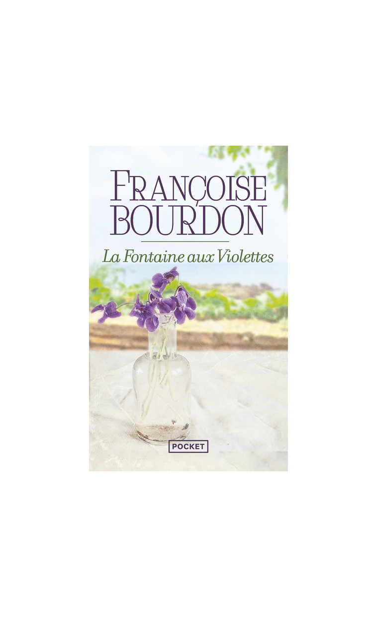 La Fontaine aux Violettes - Françoise Bourdon - POCKET