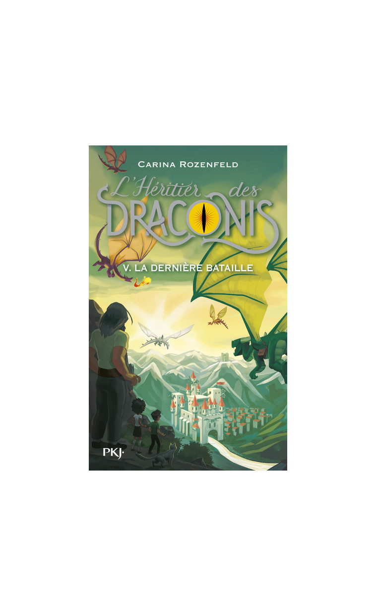 L'Héritier des Draconis - tome 5 La dernière bataille - Carina Rozenfeld - POCKET JEUNESSE