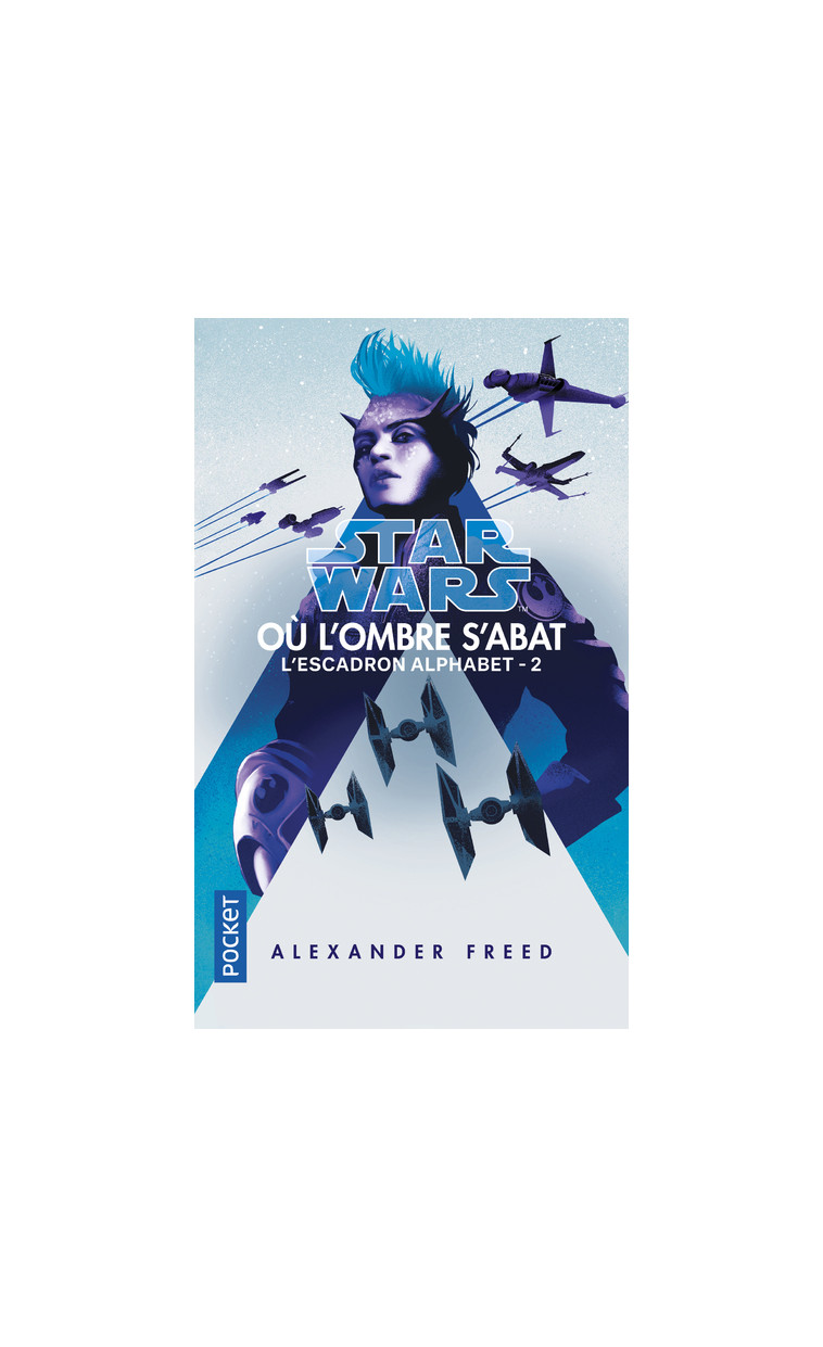 Star Wars - numéro 182 Escadron Alphabet - tome 2 Où l'ombre s'abat - Alexander Freed - POCKET