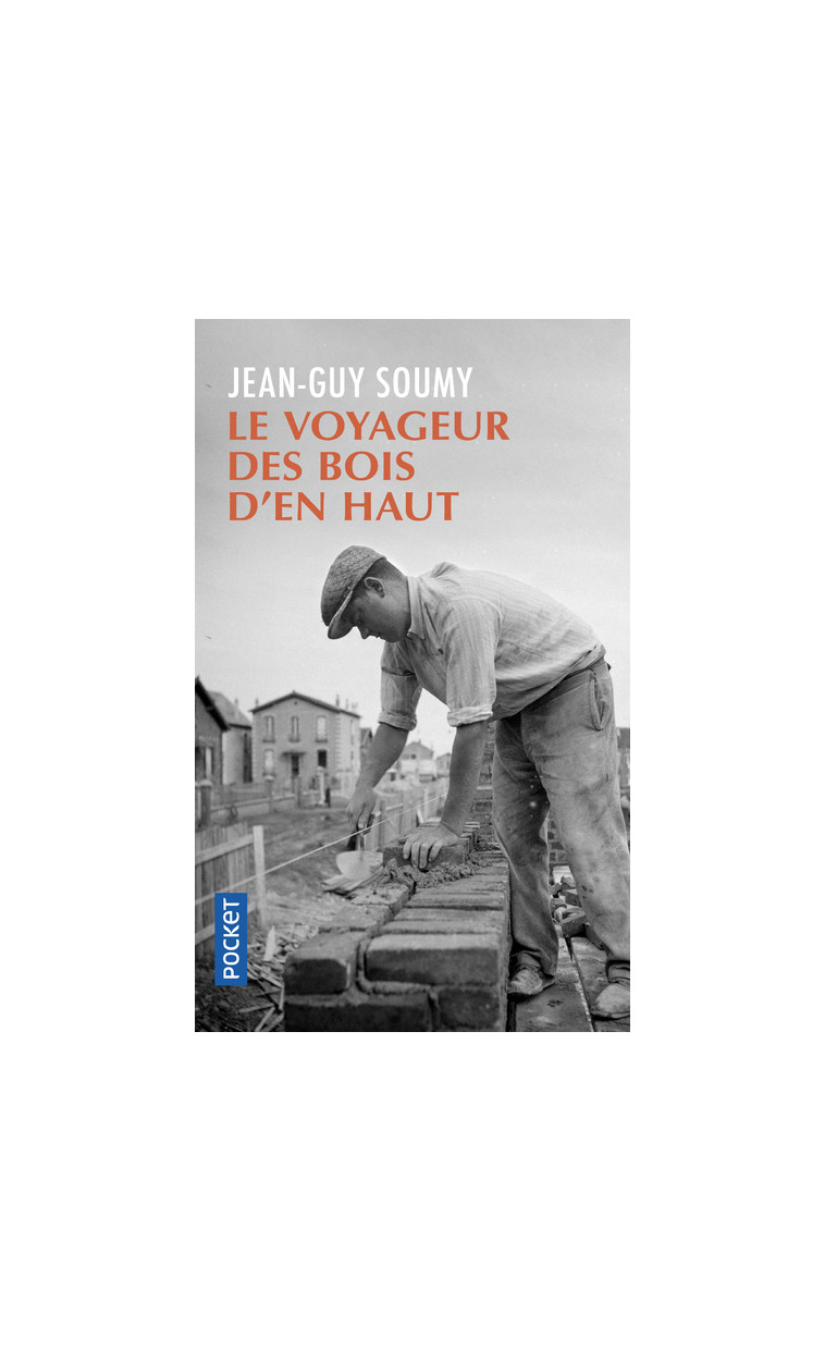 Le Voyageur des bois d'en haut - Jean-Guy Soumy - POCKET