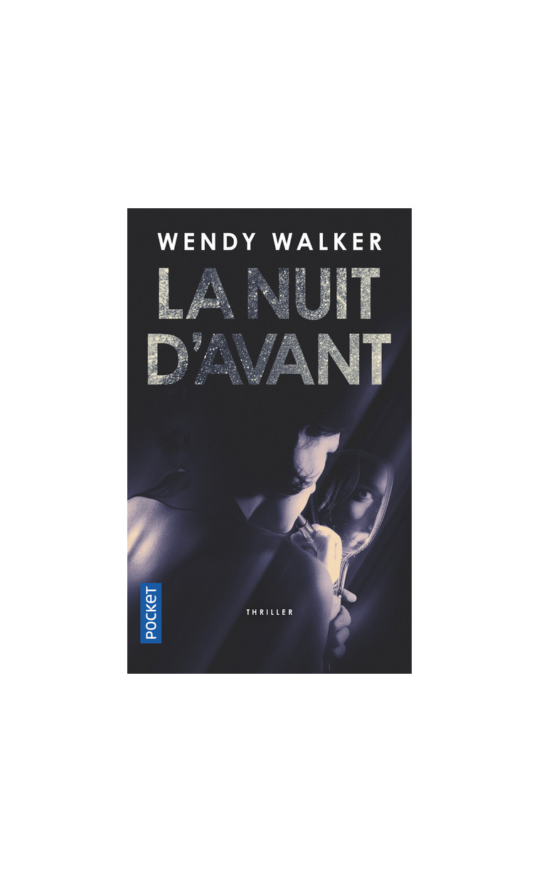 La nuit d'avant - Wendy Walker - POCKET