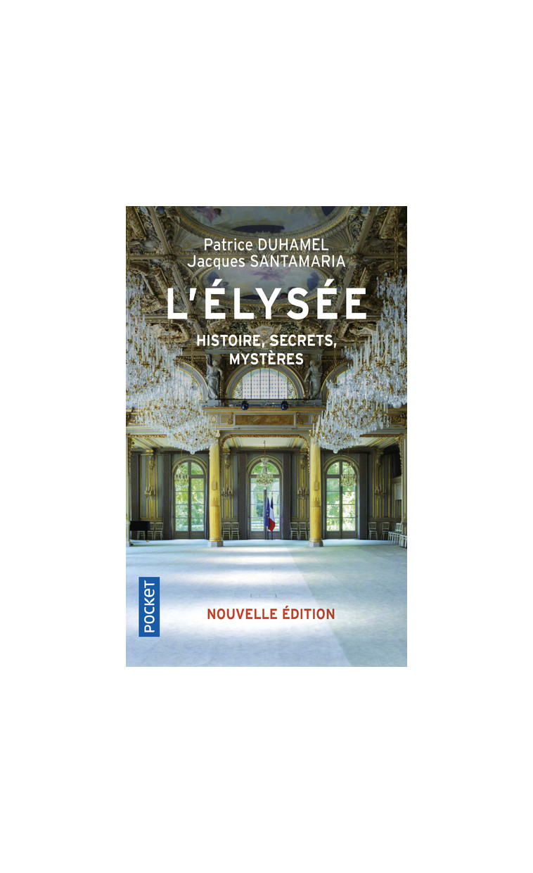 L'Elysée - Histoire, secrets, mystères - Nouvelle édition - Patrice Duhamel - POCKET