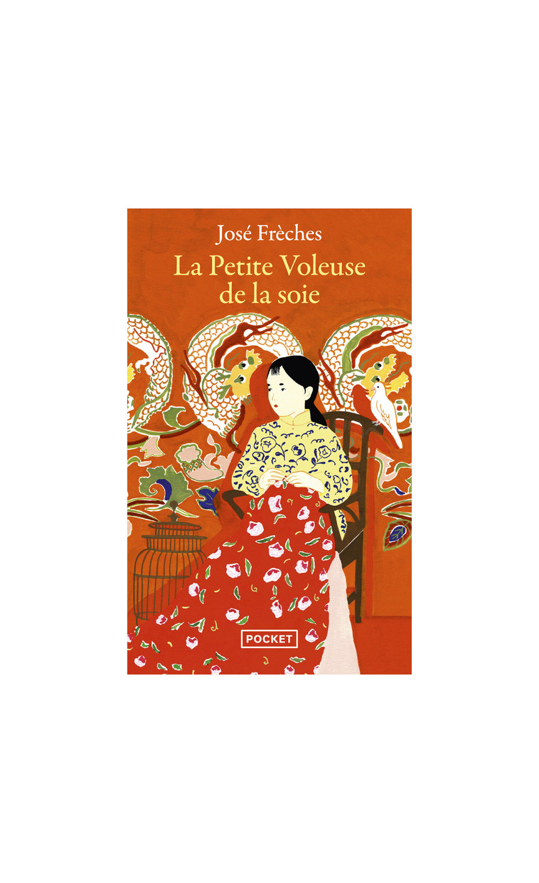 La Petite voleuse de la soie - José Frèches - POCKET