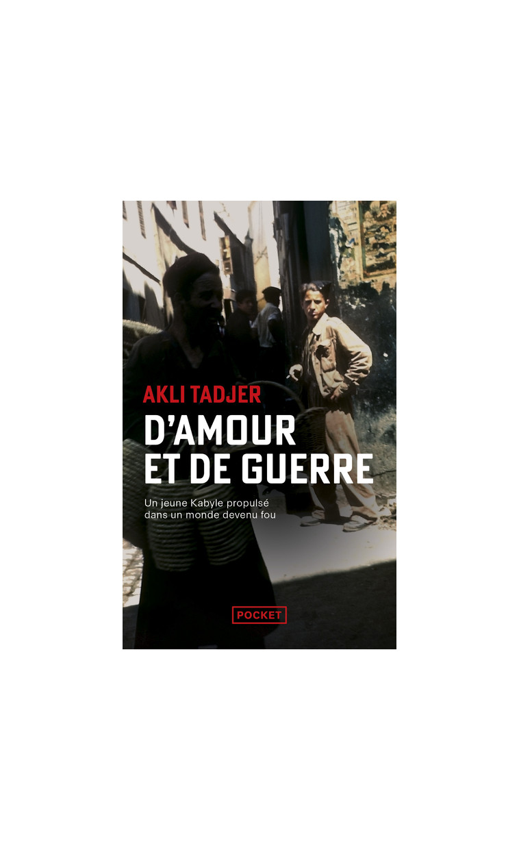 D'amour et de guerre - Akli Tadjer - POCKET