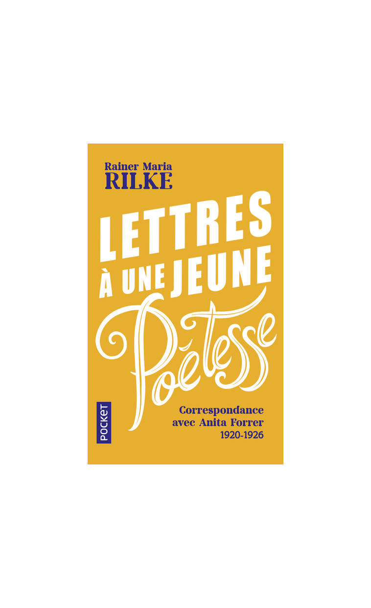 Lettres à une jeune poétesse - Correspondance avec Anita Forrer 1920-1926 - Rainer Maria Rilke - POCKET