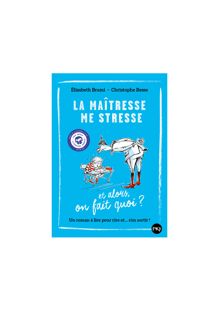 La maîtresse me stresse... et alors, on fait quoi ? - Élisabeth Brami - POCKET JEUNESSE