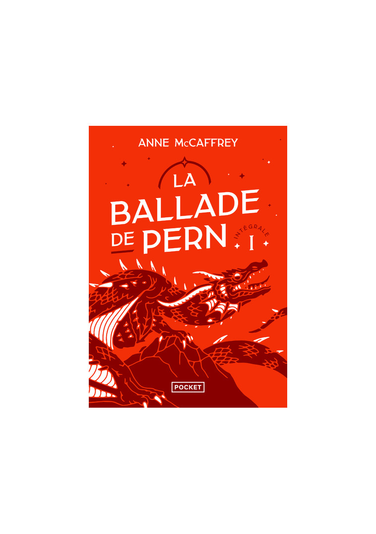 La ballade de Pern - Intégrale I - Anne McCaffrey - POCKET