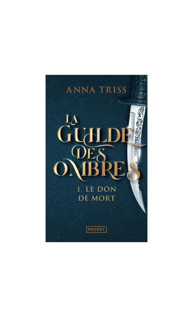 La Guilde des ombres - Tome 1 Le don de mort - Anna Triss - POCKET