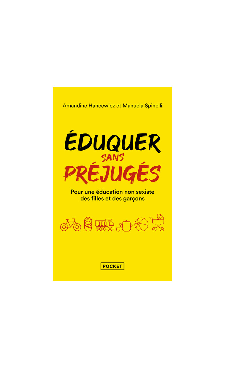 Eduquer sans préjugés - Pour une éducation non-sexiste des filles et des garçons 0-10 ans - Amandine Hancewicz - POCKET