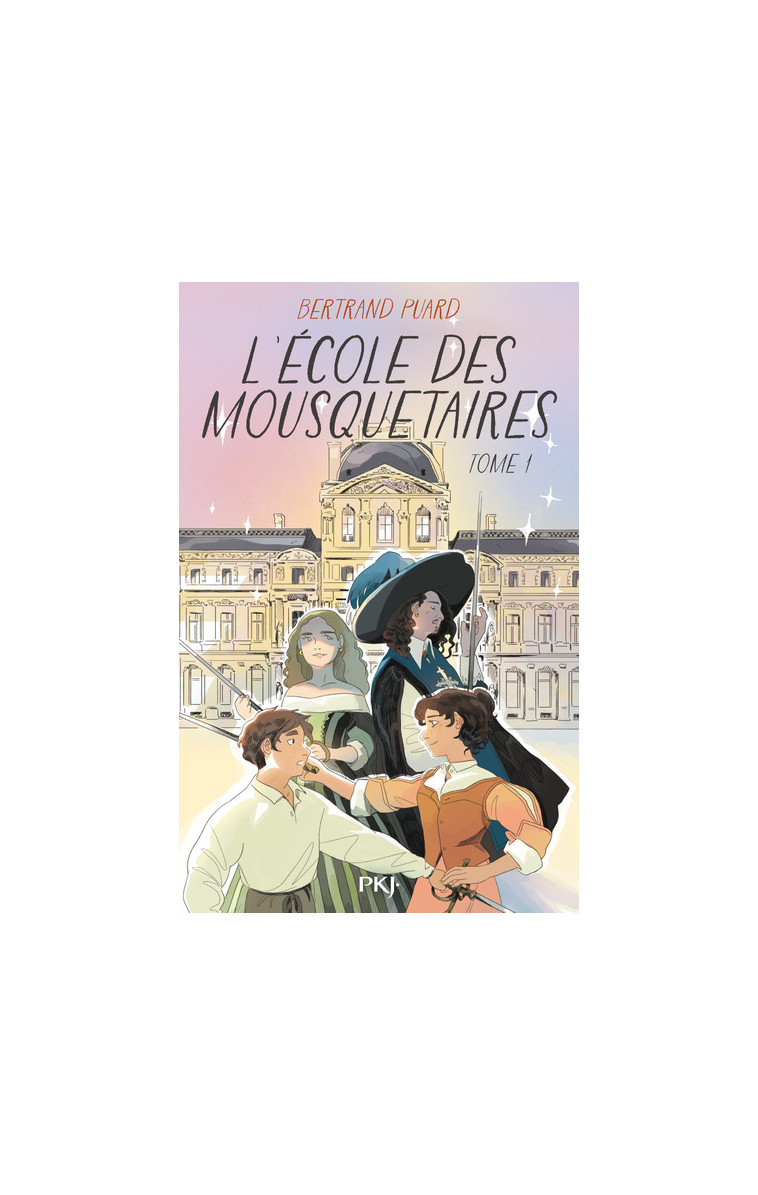 L'Ecole des mousquetaires - Tome 01 - Bertrand Puard - POCKET JEUNESSE