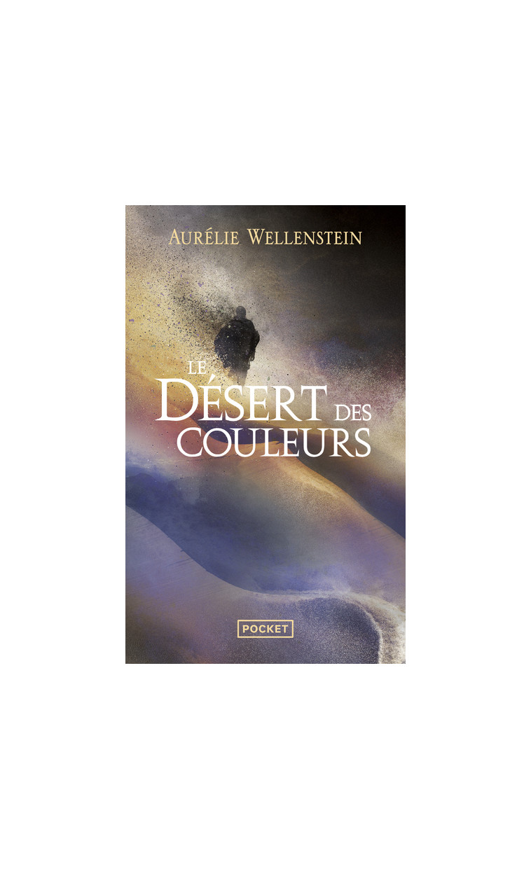 Le Désert des couleurs - Aurélie WELLENSTEIN - POCKET