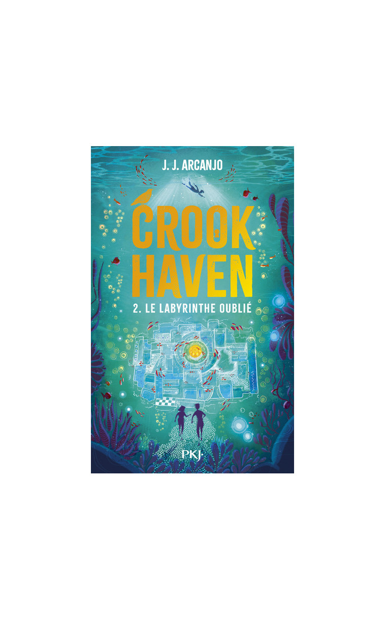 Crookhaven - Tome 2 Le labyrinthe oublié - J.J. ARCANJO - POCKET JEUNESSE