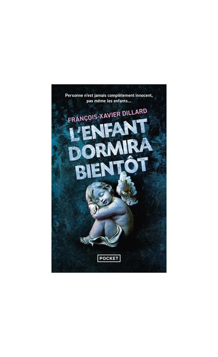 L'Enfant dormira bientôt - François-Xavier Dillard - POCKET