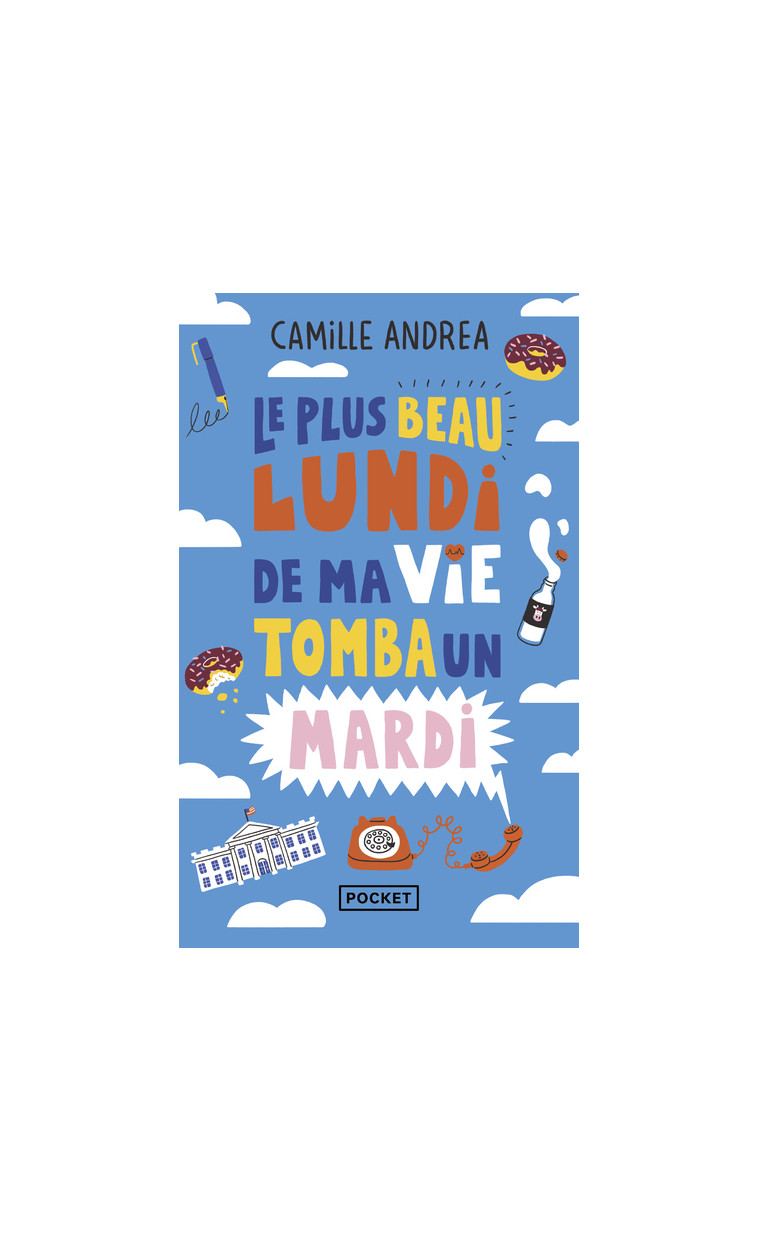 Le plus beau lundi de ma vie tomba un mardi - Camille Andrea - POCKET