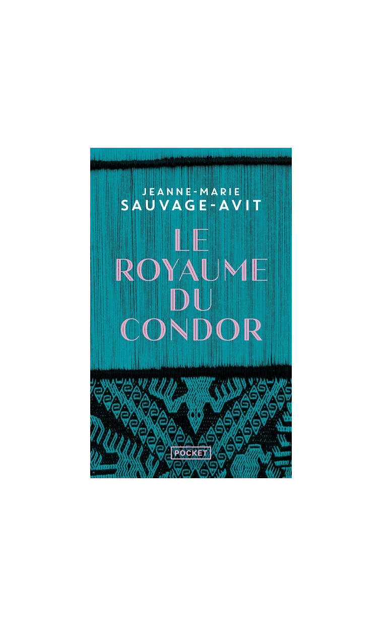 Le Royaume du condor - Jeanne-Marie Sauvage-Avit - POCKET