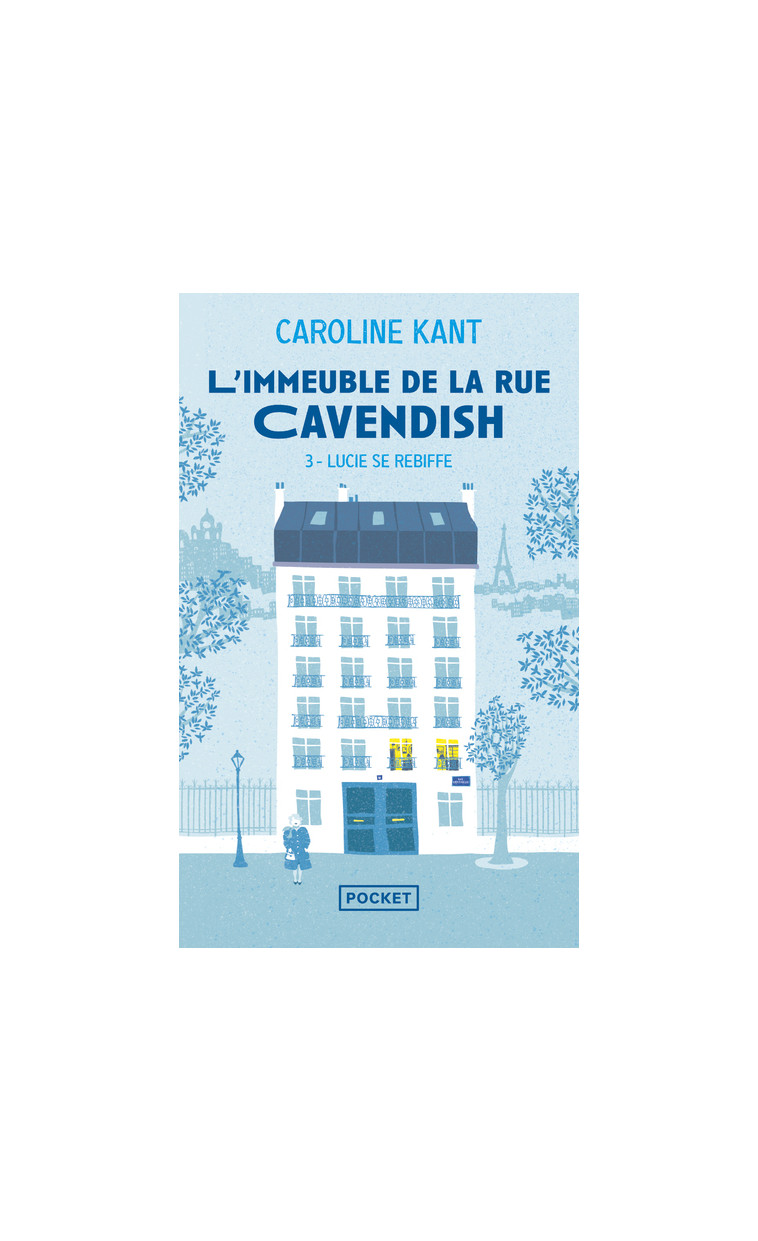 L'Immeuble de la rue Cavendish - Tome 3 Lucie se rebiffe - Caroline Kant - POCKET