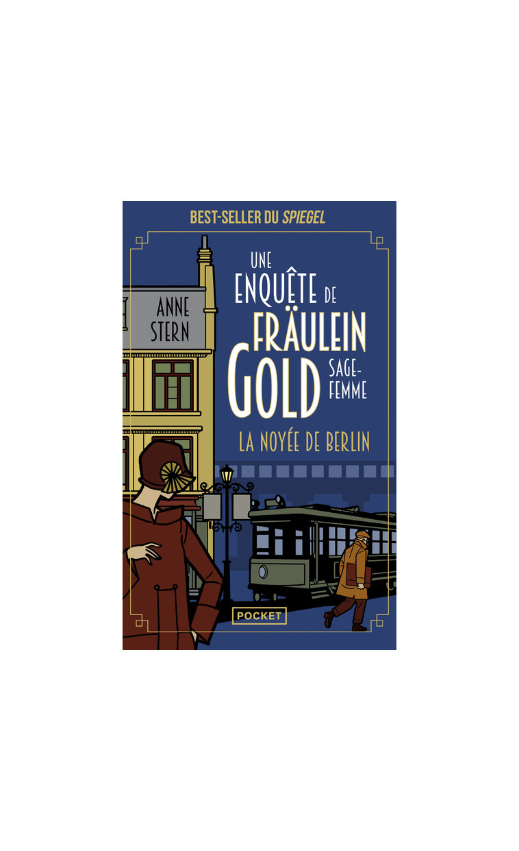 La Noyée de Berlin - Une enquête de Fräulein Gold, sage-femme T1 - Anne Stern - POCKET