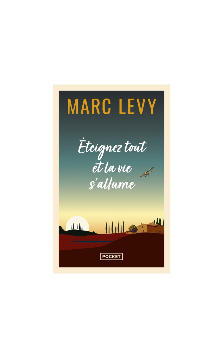 Éteignez tout et la vie s'allume - Marc Levy - POCKET