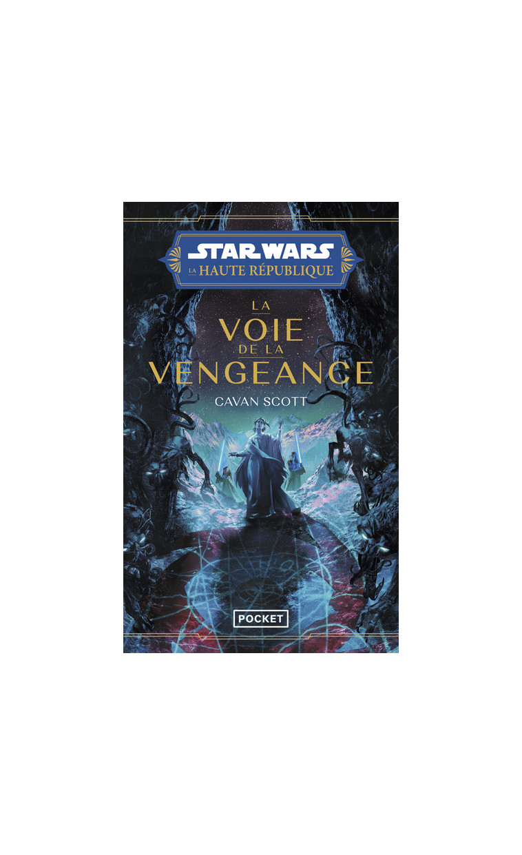 Star Wars - La Haute République - Tome 5 La voie de la vengeance - Cavan Scott - POCKET