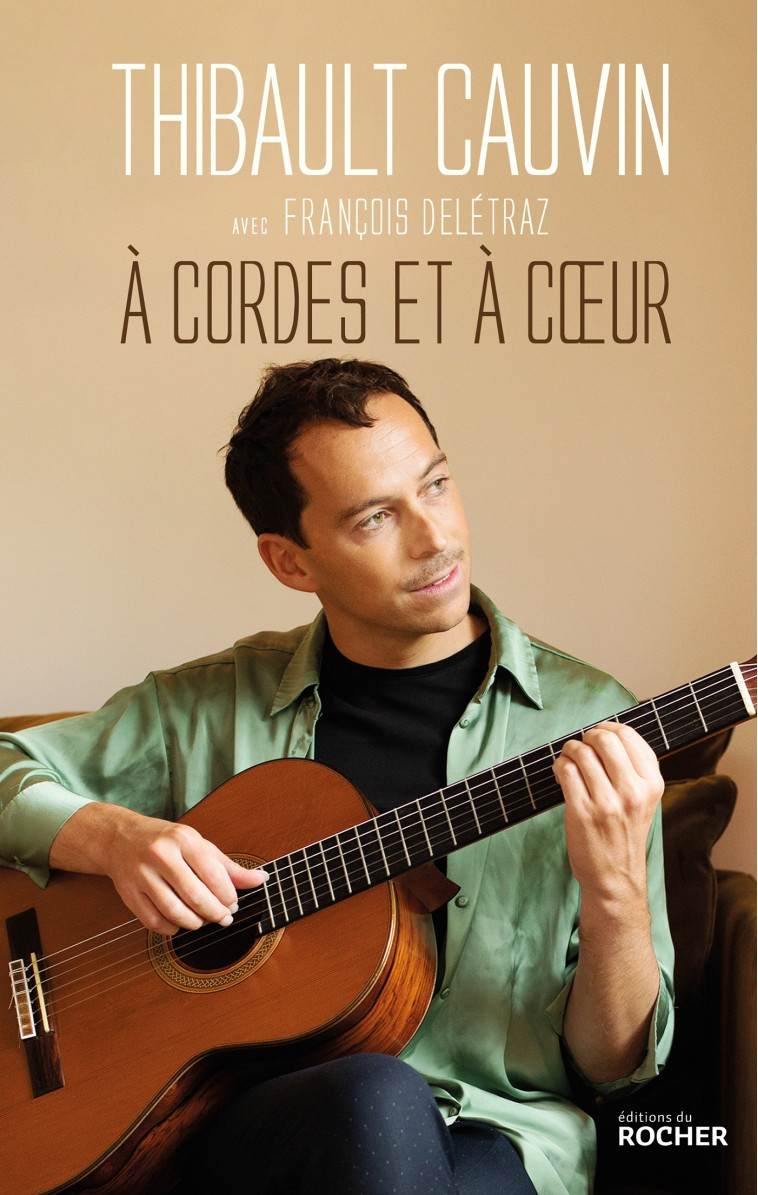 A cordes et à coeur - Thibault Cauvin - DU ROCHER