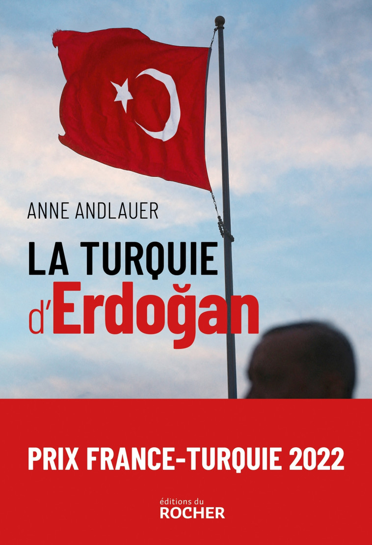 La Turquie d'Erdogan - Anne Andlauer - DU ROCHER