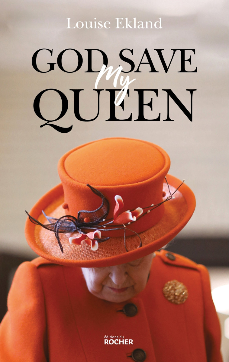 God Save My Queen - Louise Ekland - DU ROCHER