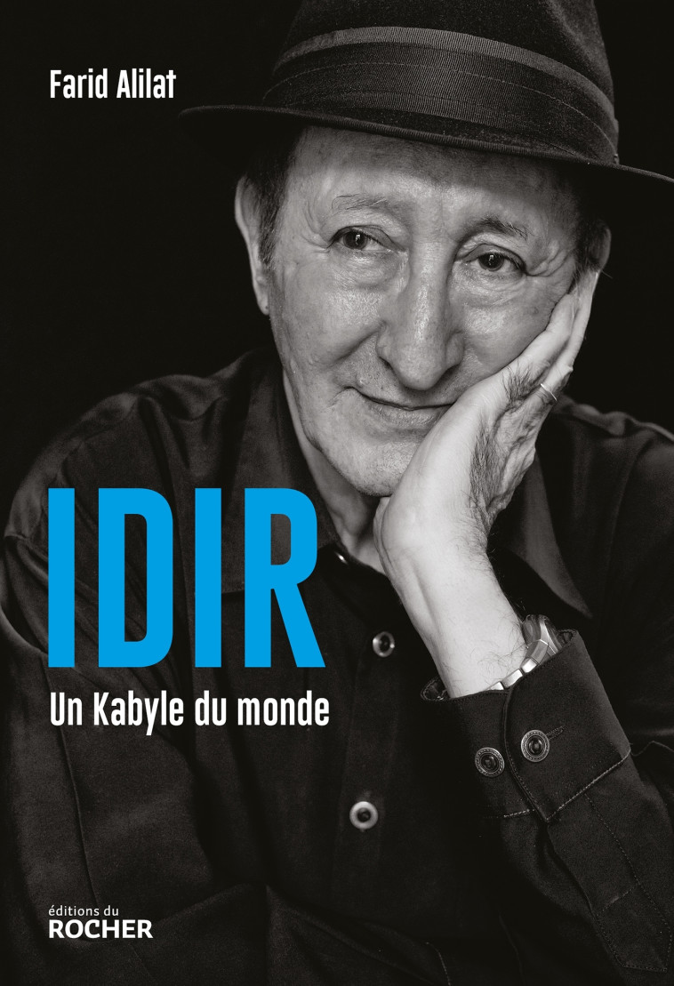 Idir, un Kabyle du monde - Farid Alilat - DU ROCHER