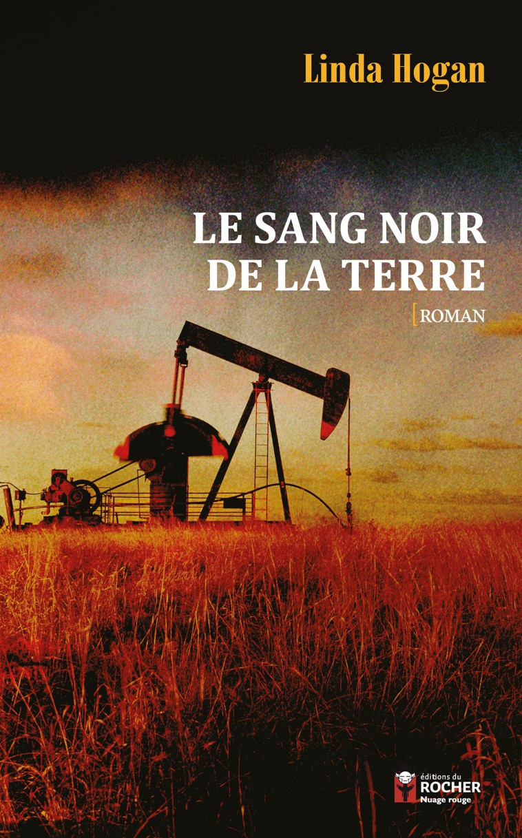 Le Sang noir de la terre - Linda Hogan - DU ROCHER