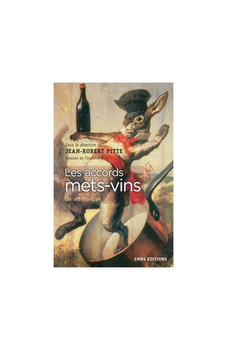 Les accords mets-vins - Jean-Robert Pitte - CNRS EDITIONS