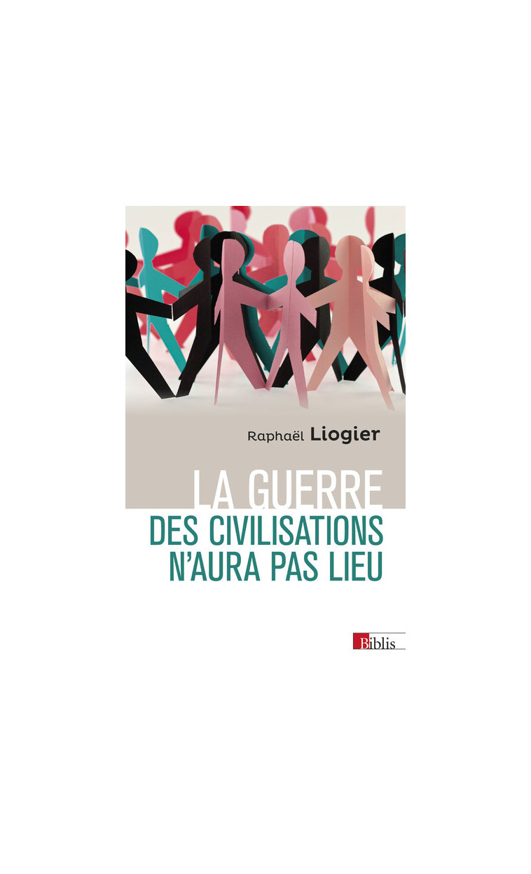 La guerre des civilisations n'aura pas lieu - Raphaël Liogier - CNRS EDITIONS