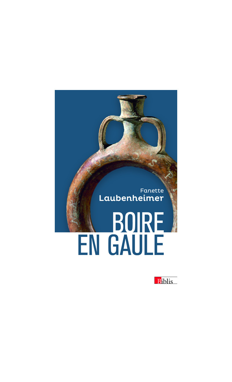 Boire en Gaule - Fanette Laubenheimer - CNRS EDITIONS