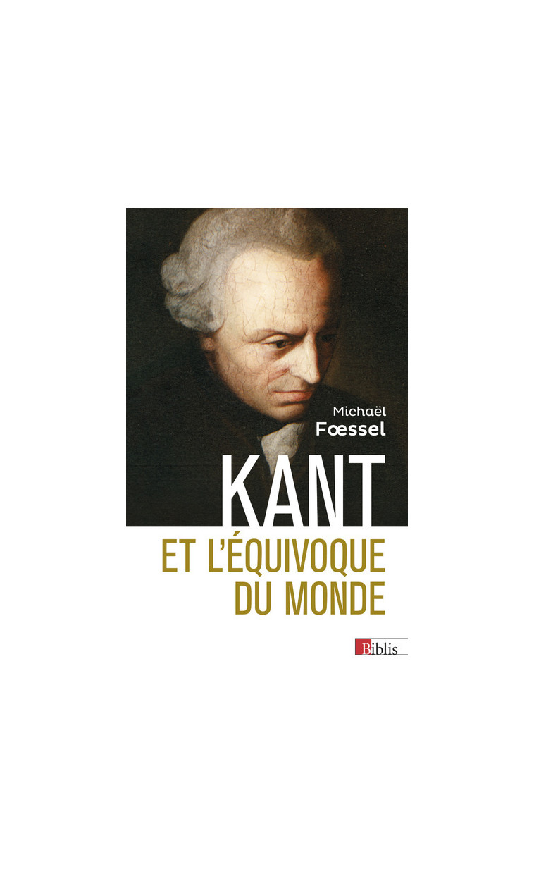 Kant et l'équivoque du monde - Michaël Foessel - CNRS EDITIONS