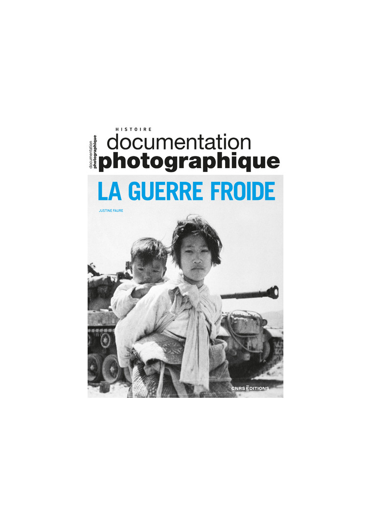 La Guerre Froide - Documentation photographique - N° 8157 - Justine Faure - CNRS EDITIONS